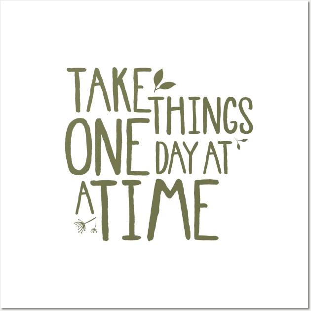 Take Things One Day At A Time. Wall Art by Elena_ONeill